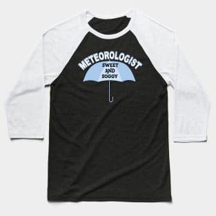 Sweet Meteorologist White Text Baseball T-Shirt